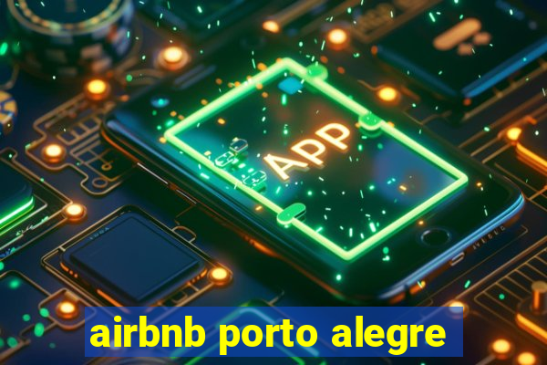 airbnb porto alegre